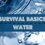 Survival Basics: Water and Water Storage