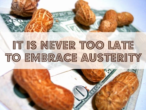 It is Never Too Late to Embrace Personal Austerity | Backdoor Survival