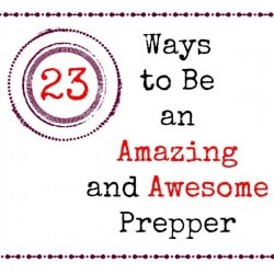 23-Ways-to-Be-an-Amazing-and-Awesome-Prepper-250x250.jpg
