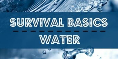 Survival Basics: Water and Water Storage