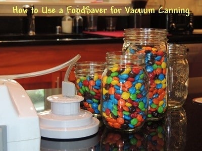 FoodSaver Canning: A Fast and Easy Food Preservation Method