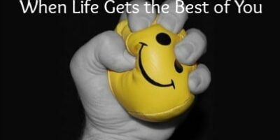 12 Tips for Coping When Life Gets the Best of You