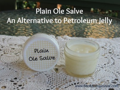 Plain Ole Salve – An Alternative to Petroleum Jelly