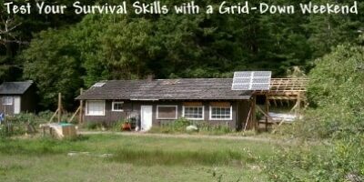 Fast Track Tip #6:  Test Your Survival Skills With A Grid-Down Weekend