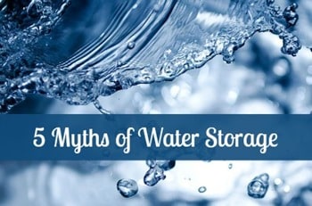 5 Myths about Water Storage – Be Prepared - Emergency Essentials