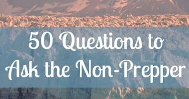 50 Questions To Ask the Non-Prepper