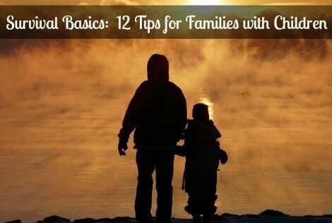 Survival Basics: 12 Tips for Families with Children
