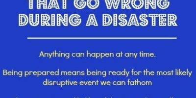 70 Common Things That Go Wrong During a Disaster