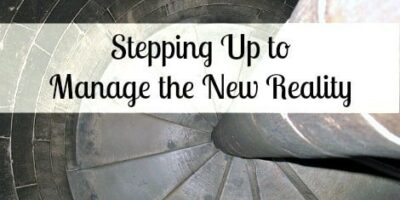 Stepping Up to Manage the New Reality