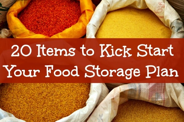 20 Items to Kick Start Your Food Storage Plan