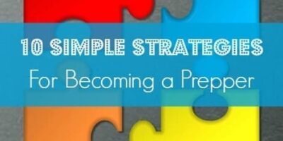 10 Simple Strategies for Becoming A Prepper