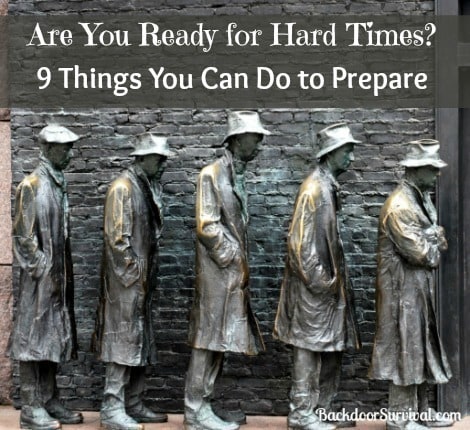 9 Things To Do to Prepare for Hard Times - Backdoor Survival