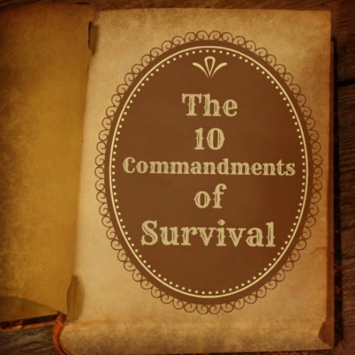 The 10 Commandments of Survival | Backdoor Survival