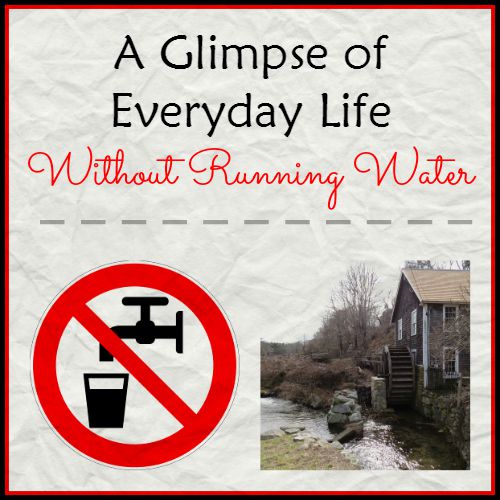 Everyday Life Without Running Water | Backdoor Survival