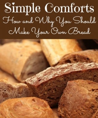 Simple Comforts: How and Why You Should Make Your Own Bread - Backdoor