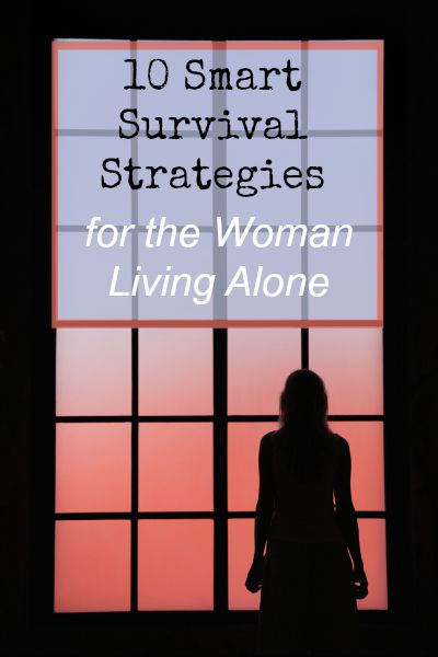 10 Smart Survival Strategies for the Woman Living Alone | Backdoor Survival