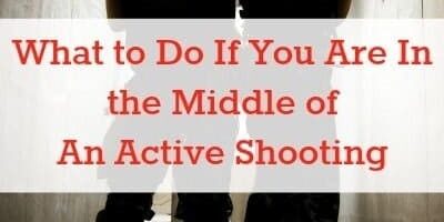 What to Do If You Are In the Middle of An Active Shooting