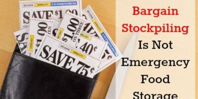 Why Bargain Stockpiling is Not Emergency Food Storage