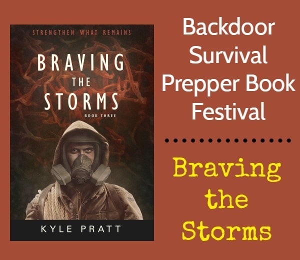 Braving the Storms by Kyle Pratt | Backdoor Survival