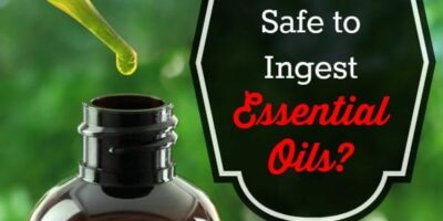 Is It Really Safe to Ingest Essential Oils?