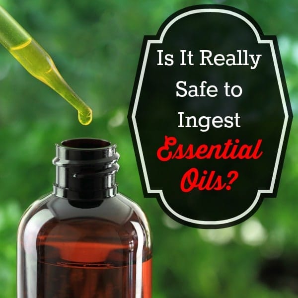 Is it really safe to ingest essential oils | Backdoor Survival