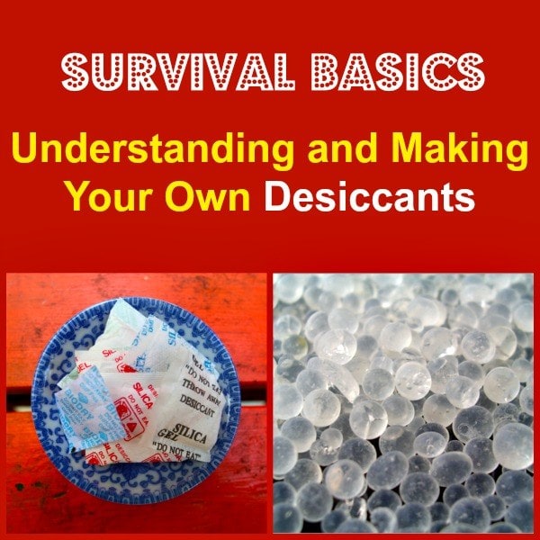 Understanding and Making Your Own Desiccants | Backdoor Survival