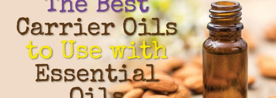 The Best Carrier Oils to Use with Essential Oils