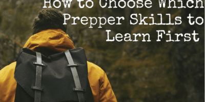 How to Choose Which Prepper Skills to Learn First