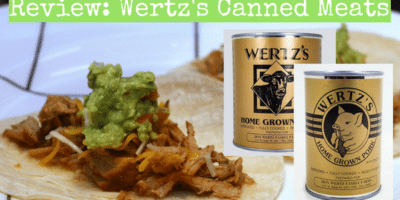 Wertz Canned Meats Review: Quite Possibly the Best Non-GMO Meats for your Pantry!