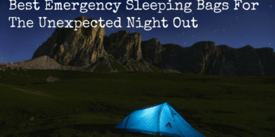 Best Emergency Sleeping Bags for Unexpected Nights Out