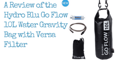 A Review of the Hydro Blu Go Flow 10L Water Gravity Bag with Versa Filter