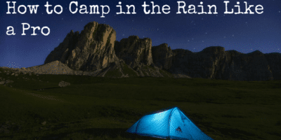 How to Camp in the Rain Like a Pro