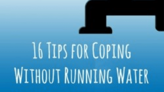 30+ Tips for Coping Without Running Water