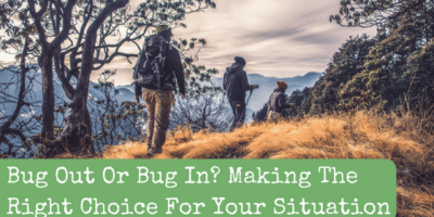Bug Out Or Bug In? Making The Right Choice For Your Situation