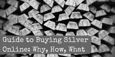 Guide to Buying Silver Online: Why, How, What