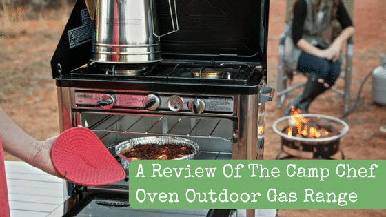 A Review Of The Camp Chef Oven Outdoor Gas Range
