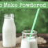 How To Make Powdered Milk