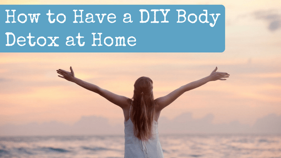 How to Have a DIY Body Detox at Home