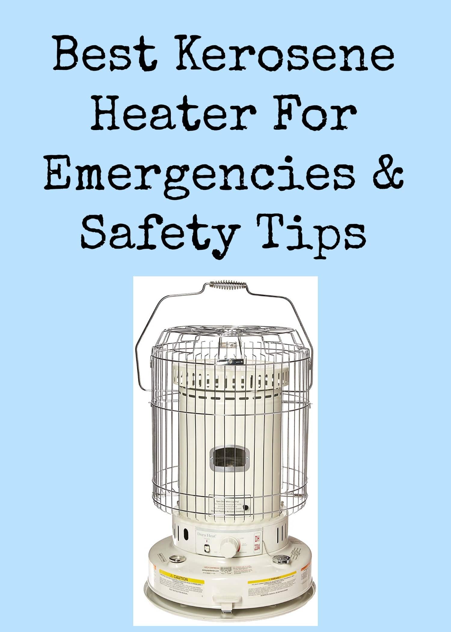 Best Kerosene Heater For Emergencies & Safety Tips Backdoor Survival