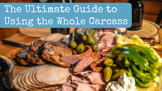 The Ultimate Guide to Using the Whole Carcass