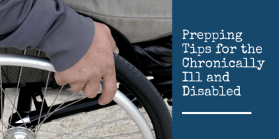 Prepping Tips for the Chronically Ill and Disabled
